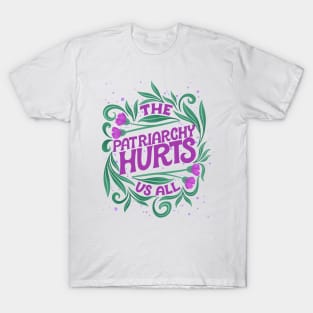 The Patriarchy Hurts Us All T-Shirt